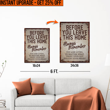 Upgrade Your 24x16 Inches 'Before You Leave This Home' Canvas To 36x24 Inches