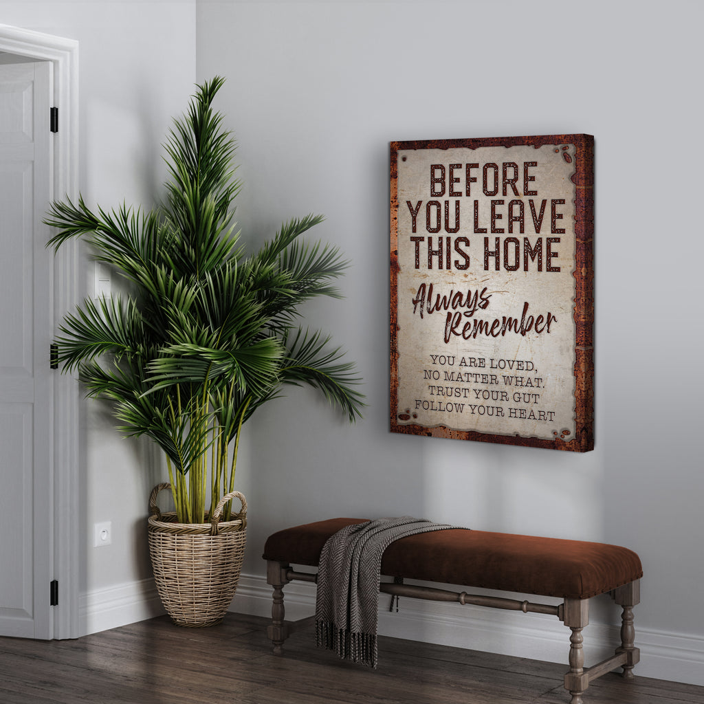 Before You Leave This Home Sign by Tailored Canvases
