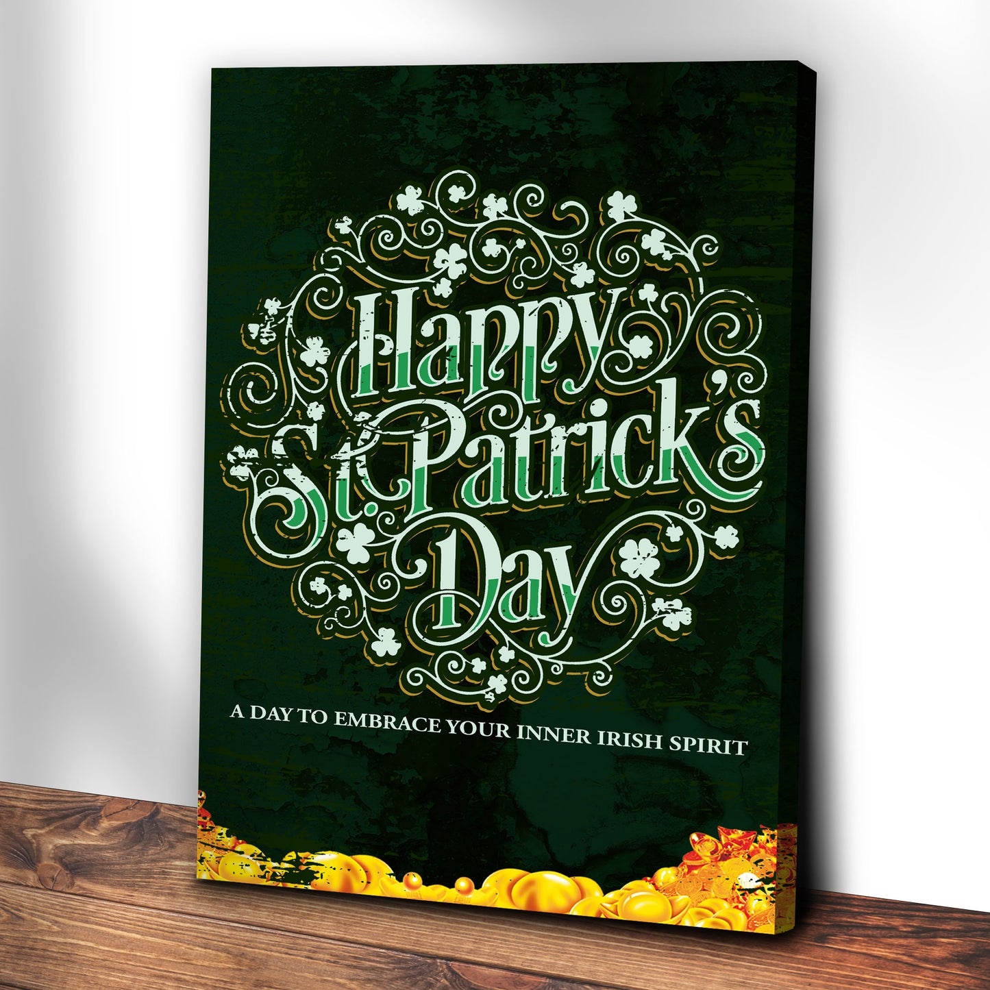 St. Patrick's Day, A Day To Embrace Your Inner Irish Spirit Sign Style 2 - Image by Tailored Canvases