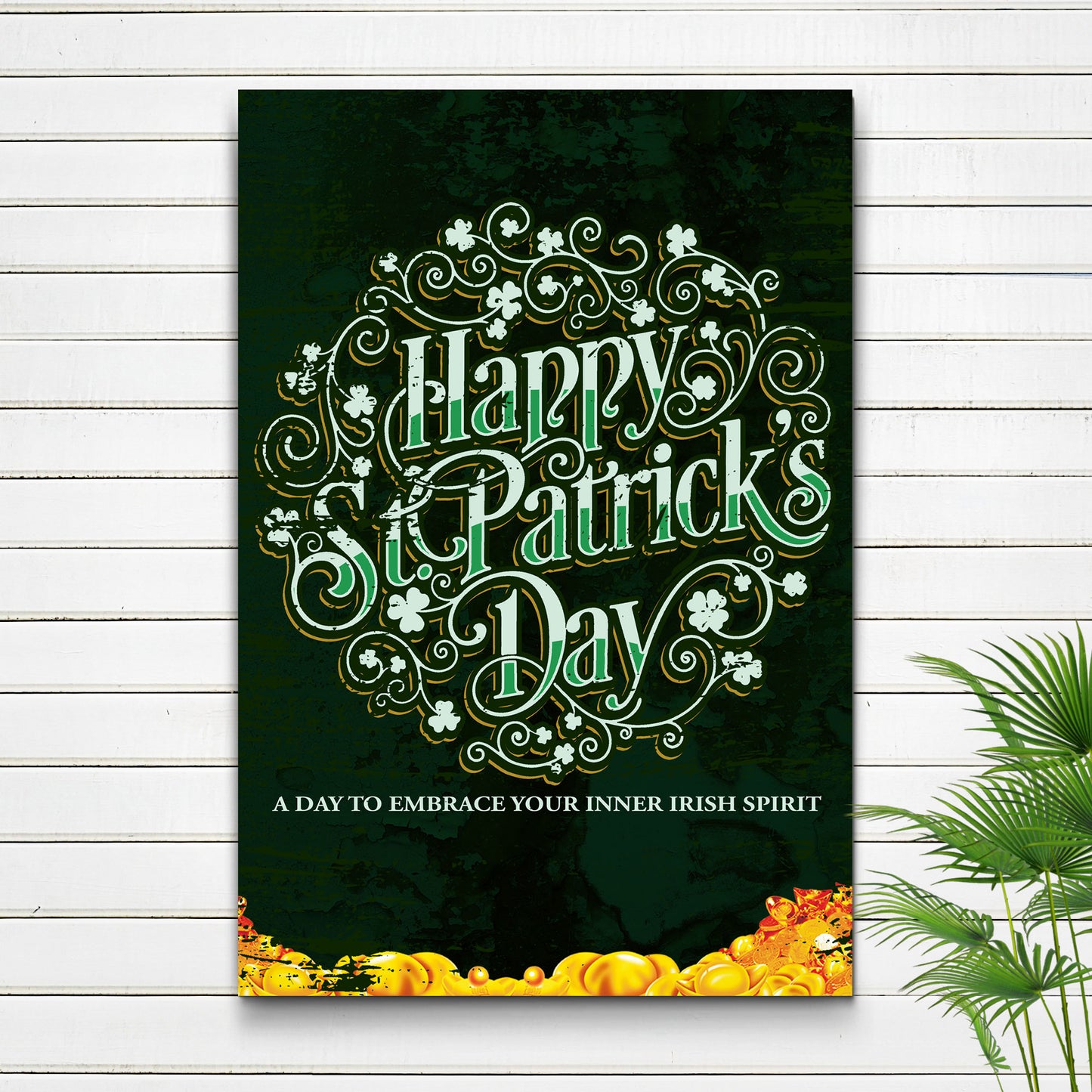 St. Patrick's Day, A Day To Embrace Your Inner Irish Spirit Sign Style 1 - Image by Tailored Canvases