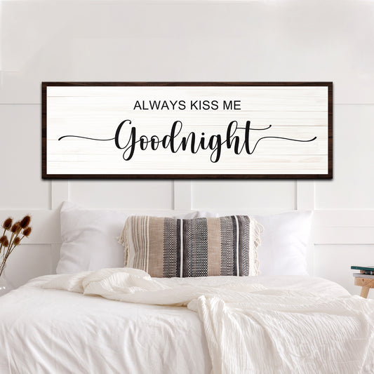 Always Kiss Me Goodnight Sign II Style 2 - Image by Tailored Canvases