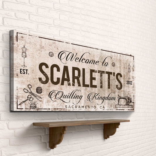 Welcome to Quilting Kingdom Sign - Image by Tailored Canvases