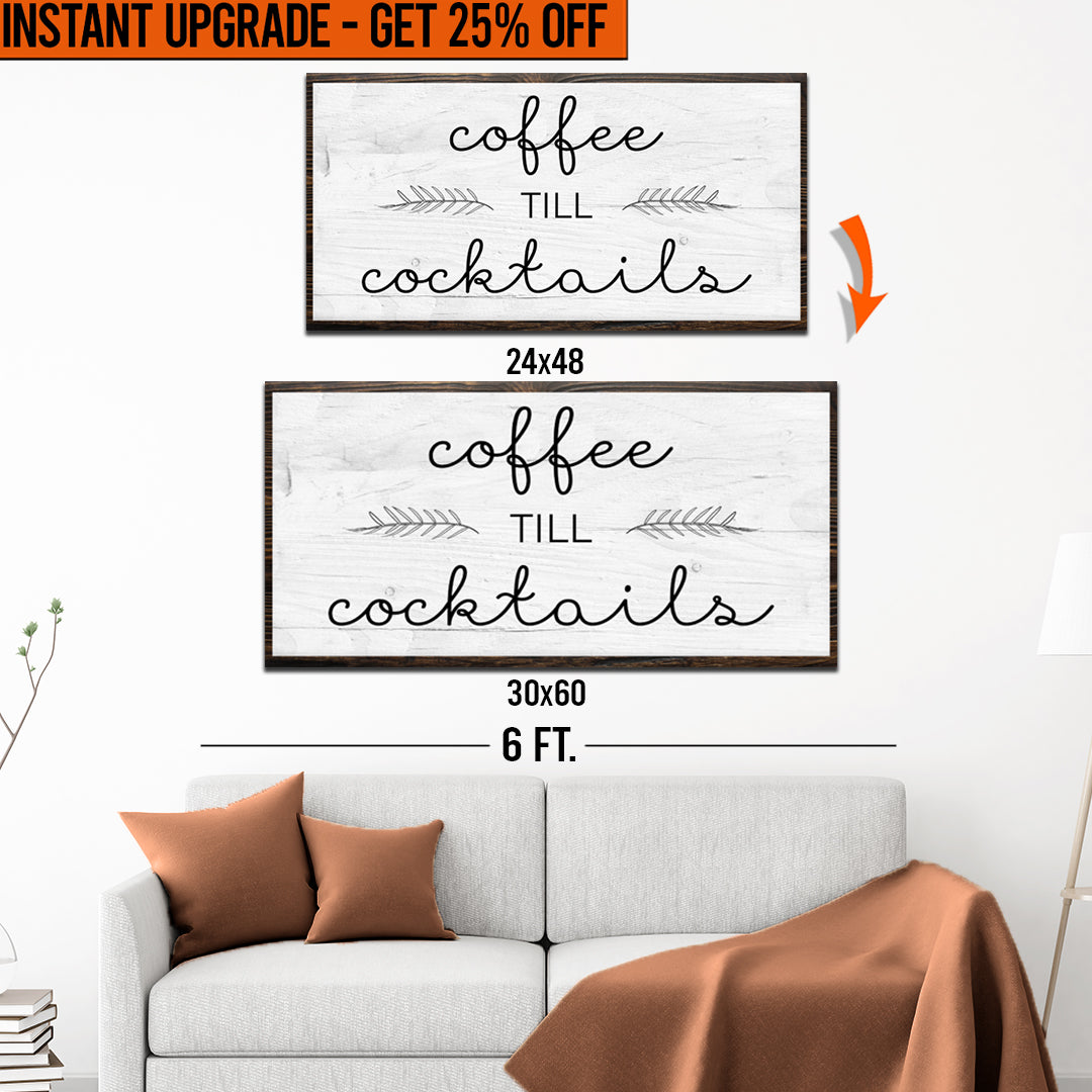 Upgrade Your 48x24 Inches 'Coffee Till Cocktails' (Style 2) Canvas To 60x30 Inches