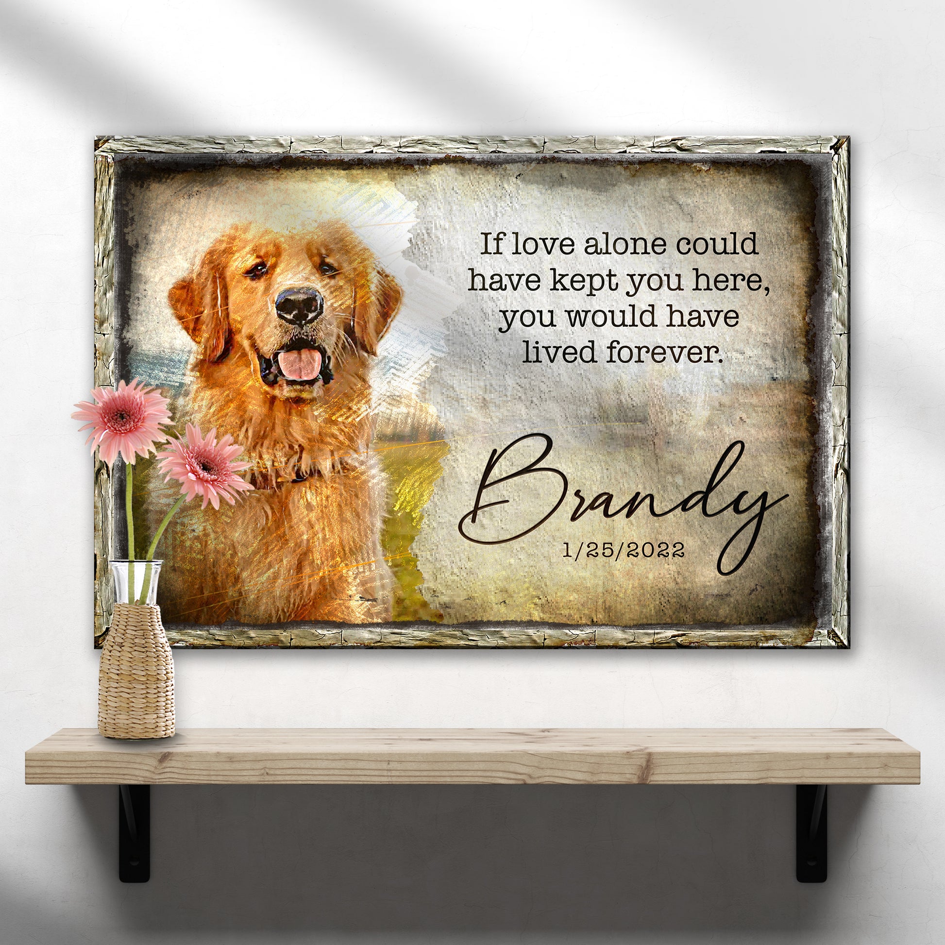 If Love Alone Can Kept You Here Pet Memorial Sign - Image by Tailored Canvases