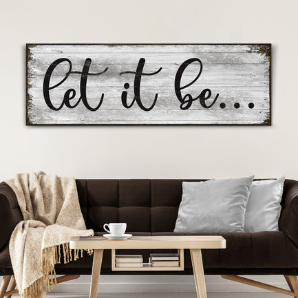 Let It Be Sign II - Image by Tailored Canvases