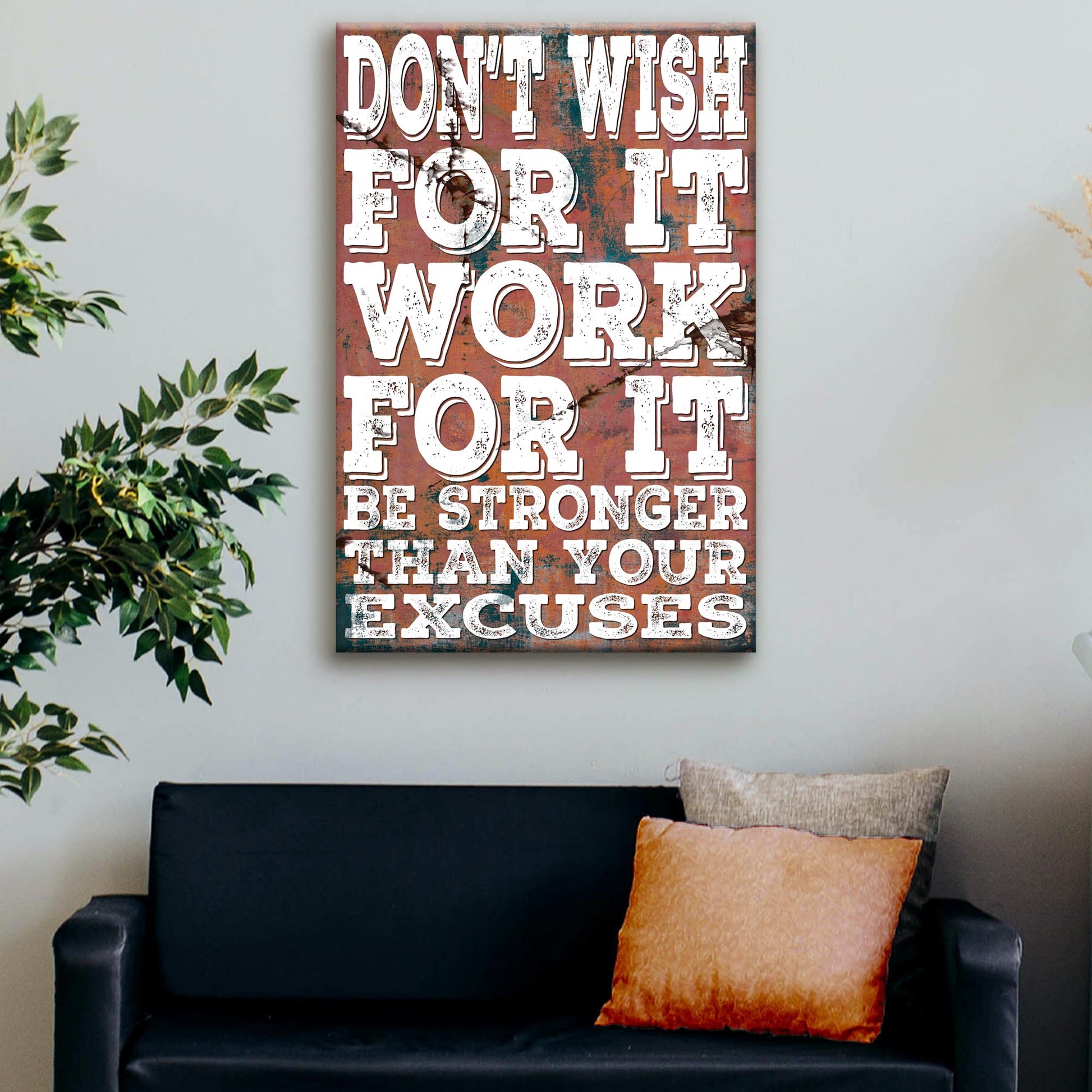 Don't Wish For It Work For It Sign II - Image by Tailored Canvases