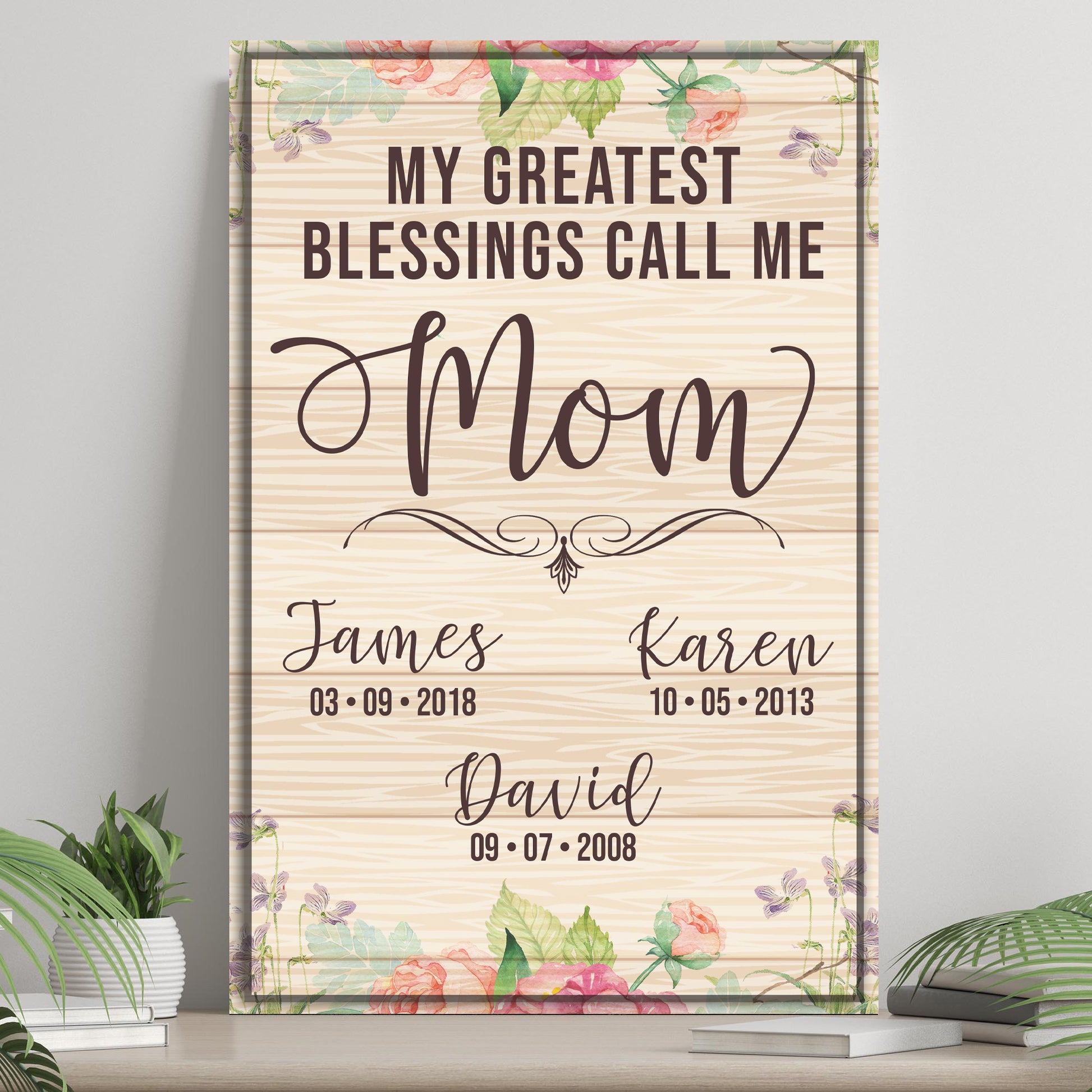 My Greatest Blessings Call Me Mom Happy Mother's Day Sign | Customizable Canvas - Image by Tailored Canvases