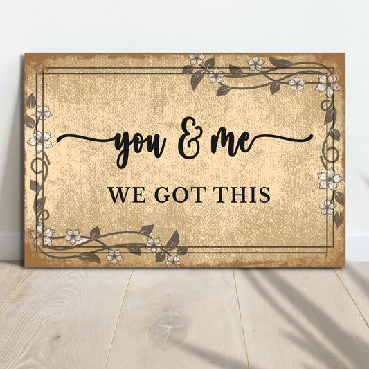 You And Me We Got This Couple Sign - Image by Tailored Canvases