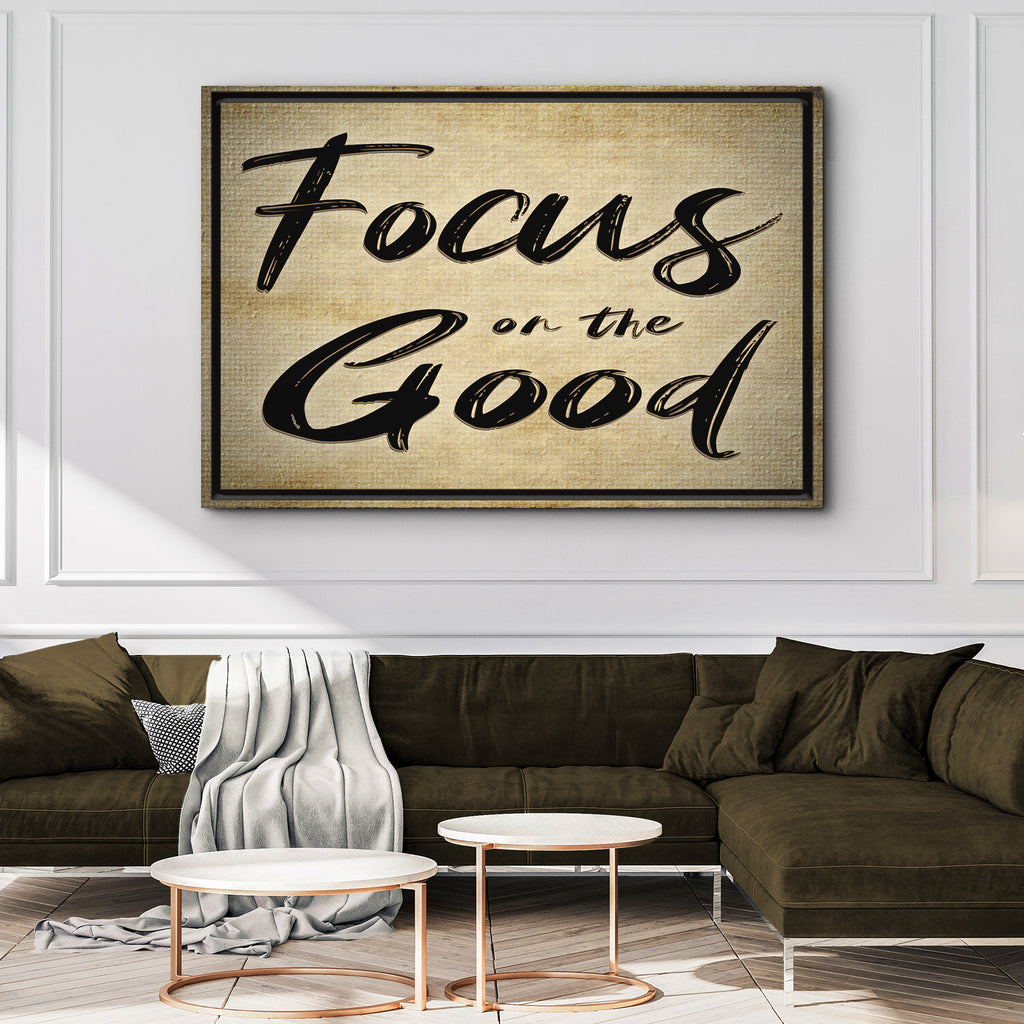 Focus On The Good Sign III by Tailored Canvases