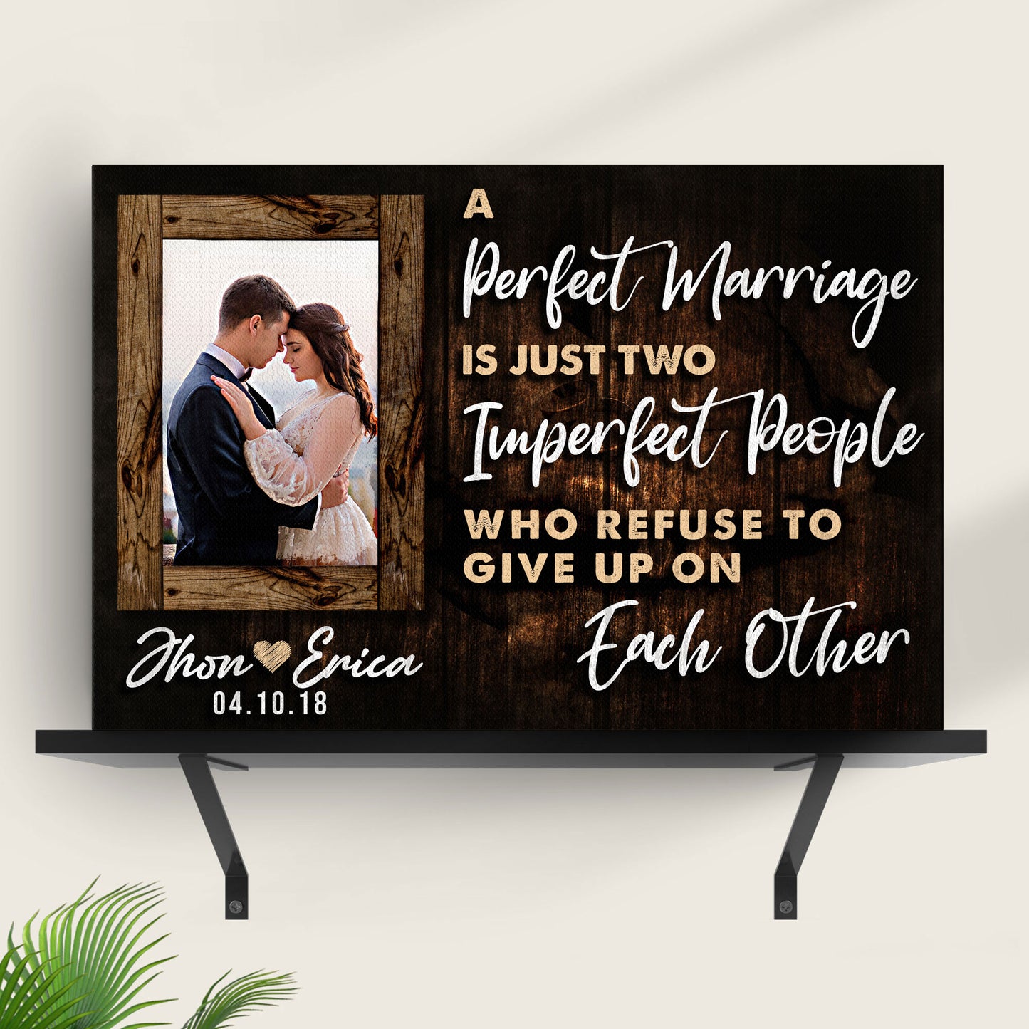 A Perfect Marriage Is Two Imperfect People Who Refuse To Give Up On Each Other Sign Style 1 - Image by Tailored Canvases