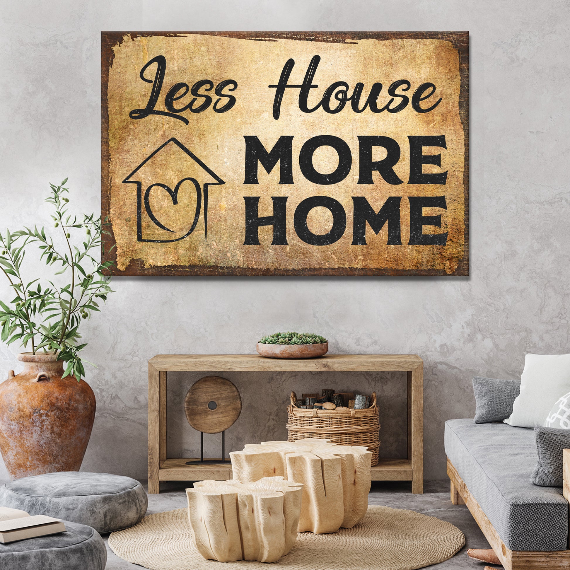 Less House More Home Sign - Image by Tailored Canvases