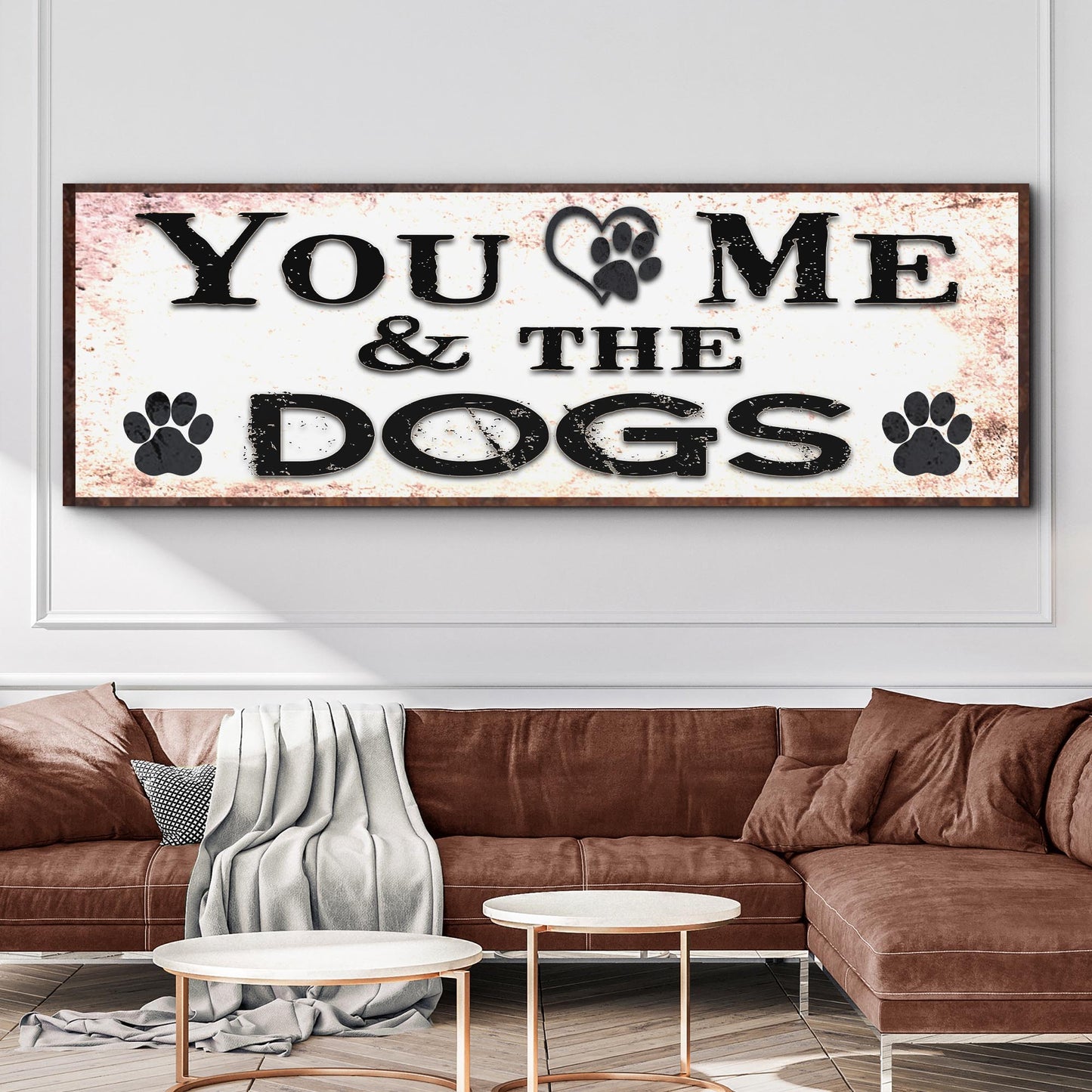 You And Me And The Dogs Sign - Image by Tailored Canvases