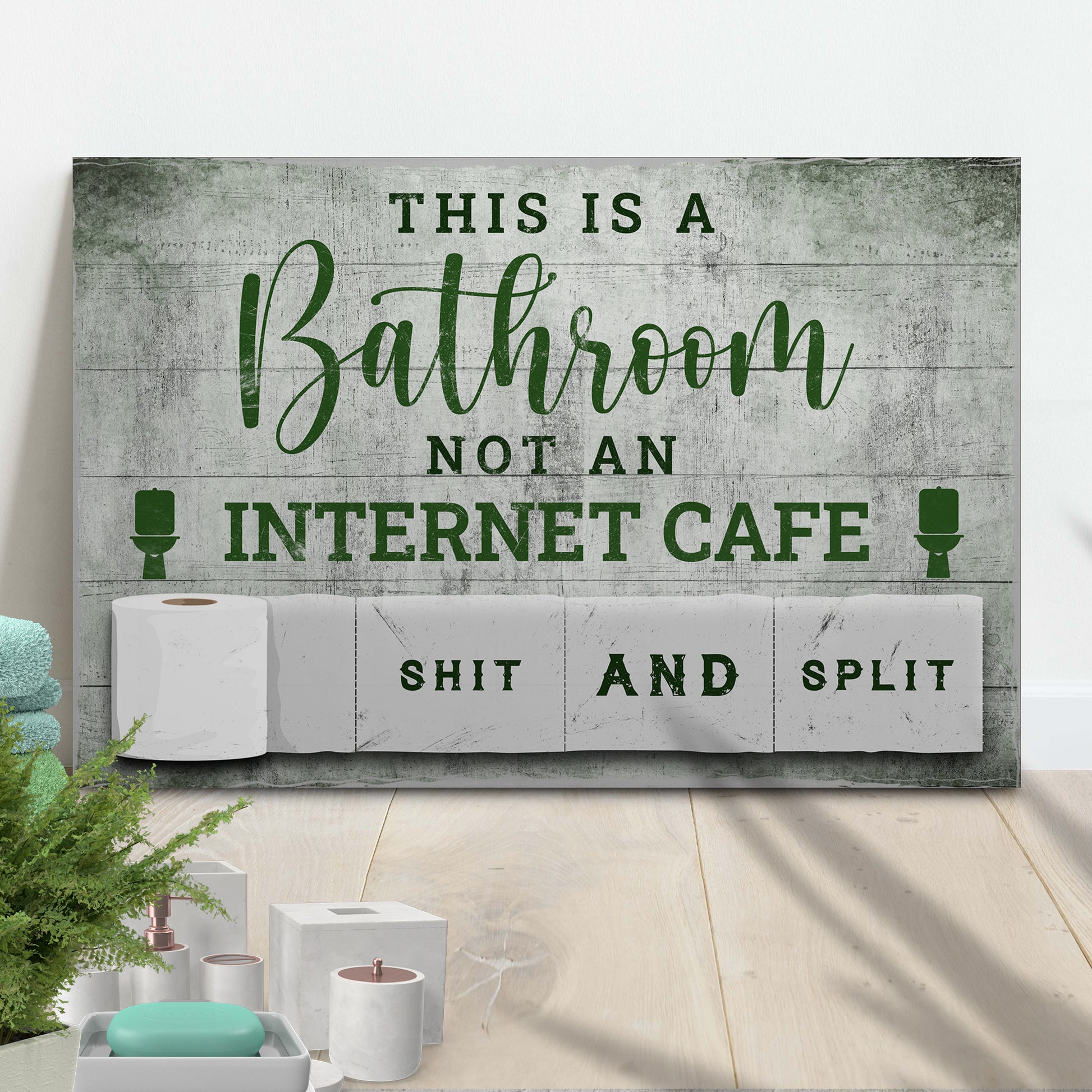 This Is A Bathroom Not An Internet Cafe Sign - Image by Tailored Canvases