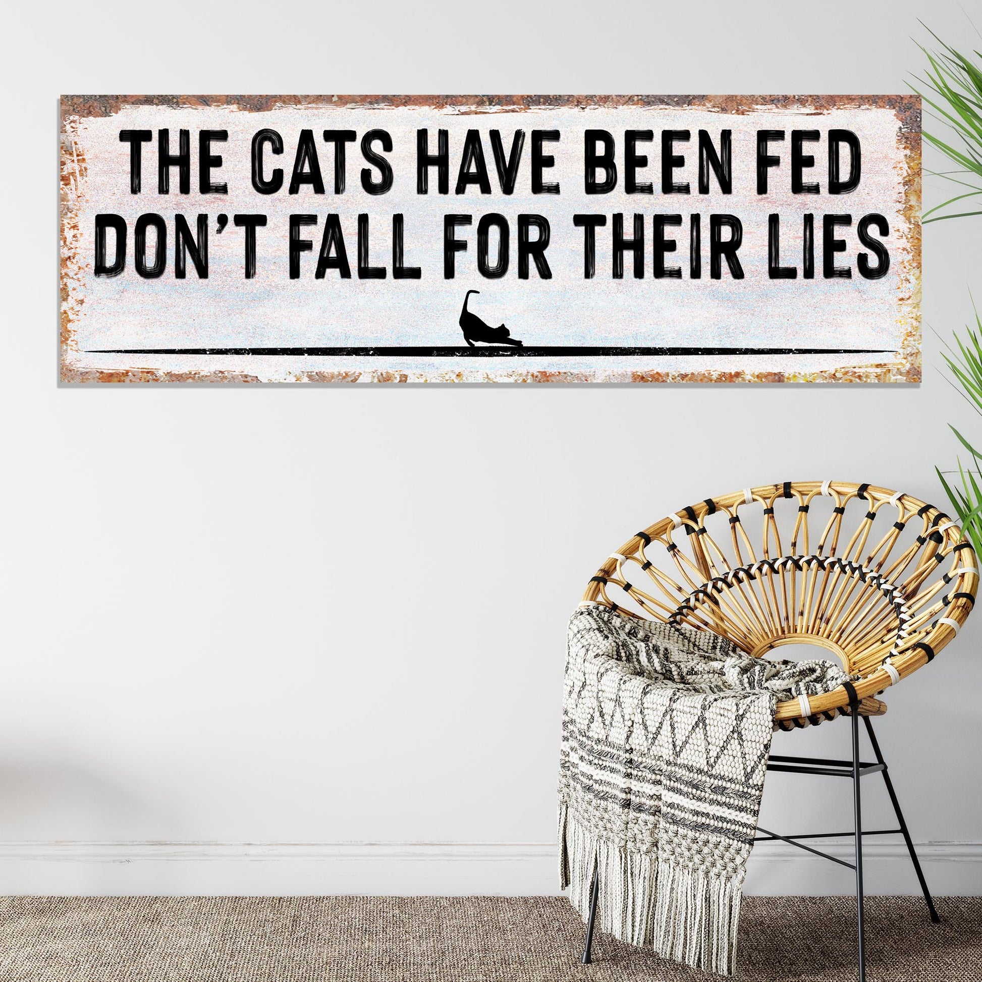The Cats Have Been Fed Don't Fall For Their Lies Sign - Image by Tailored Canvases