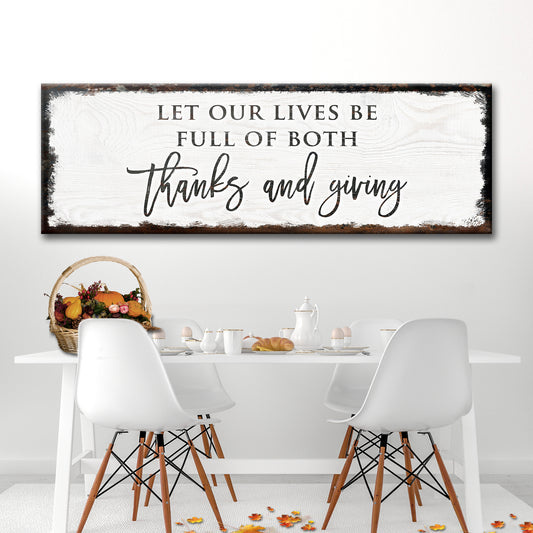 Let Our Lives Be Full Of Both Thanks And Giving Sign  - Image by Tailored Canvases