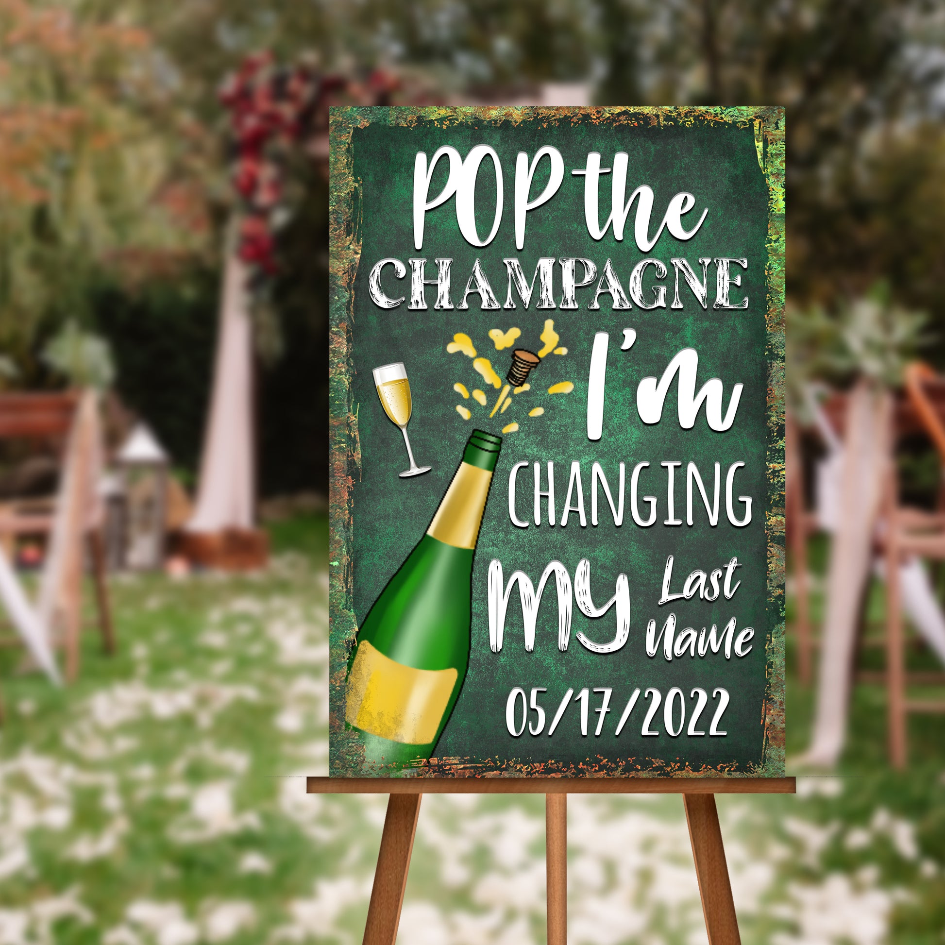 Pop The Champagne, I'm Changing My Last Name Wedding Sign  - Image by Tailored Canvases