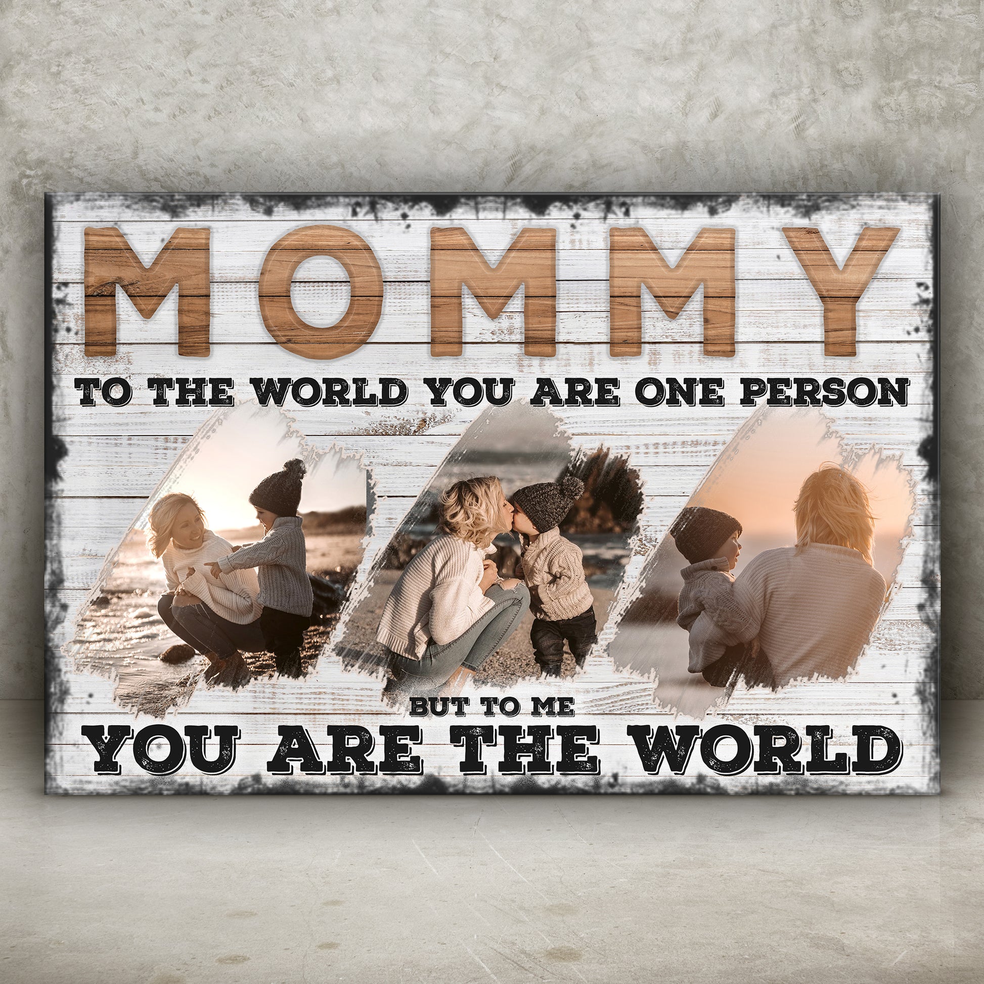 Mommy You Are The World Sign II | Customizable Canvas - Image by Tailored Canvases