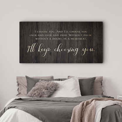 I'll Keep Choosing You Sign V - Image by Tailored Canvases