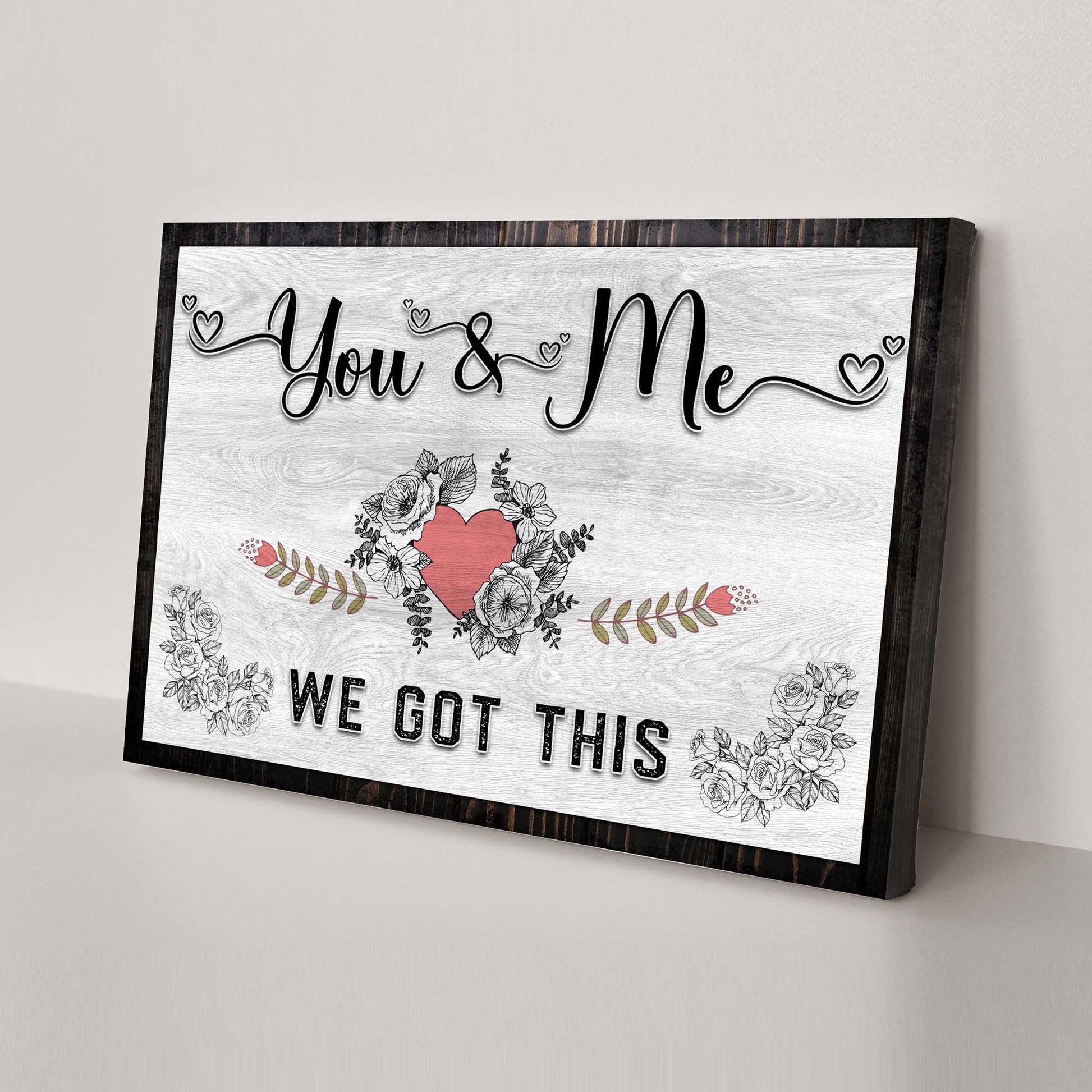 You And Me We Got This Sign Style 2 - Image by Tailored Canvases