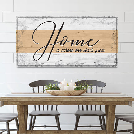 Home Is Where One Starts Sign - Image by Tailored Canvases
