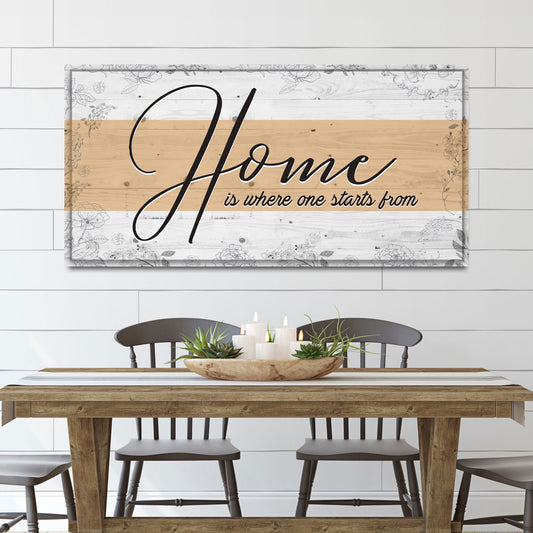 Home Is Where One Starts Sign - Image by Tailored Canvases