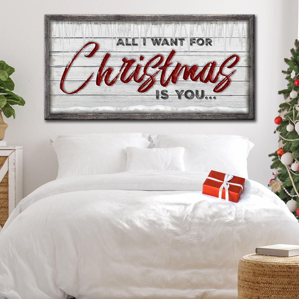 All I Want For Christmas Is You Sign by Tailored Canvases