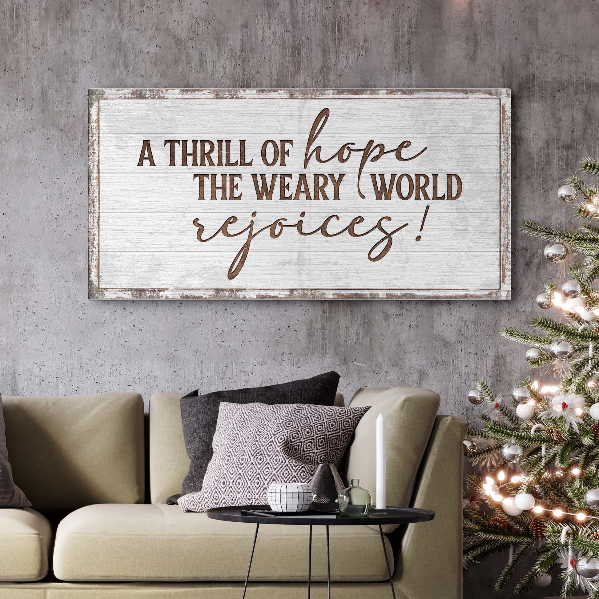 A Thrill Of Hope The Weary World Rejoices Sign - Image by Tailored Canvases