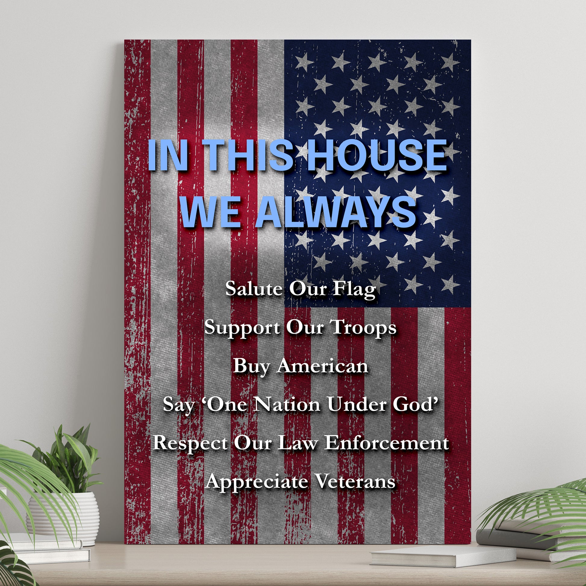 In This House We Always Salute Our Flag Sign II  - Image by Tailored Canvases