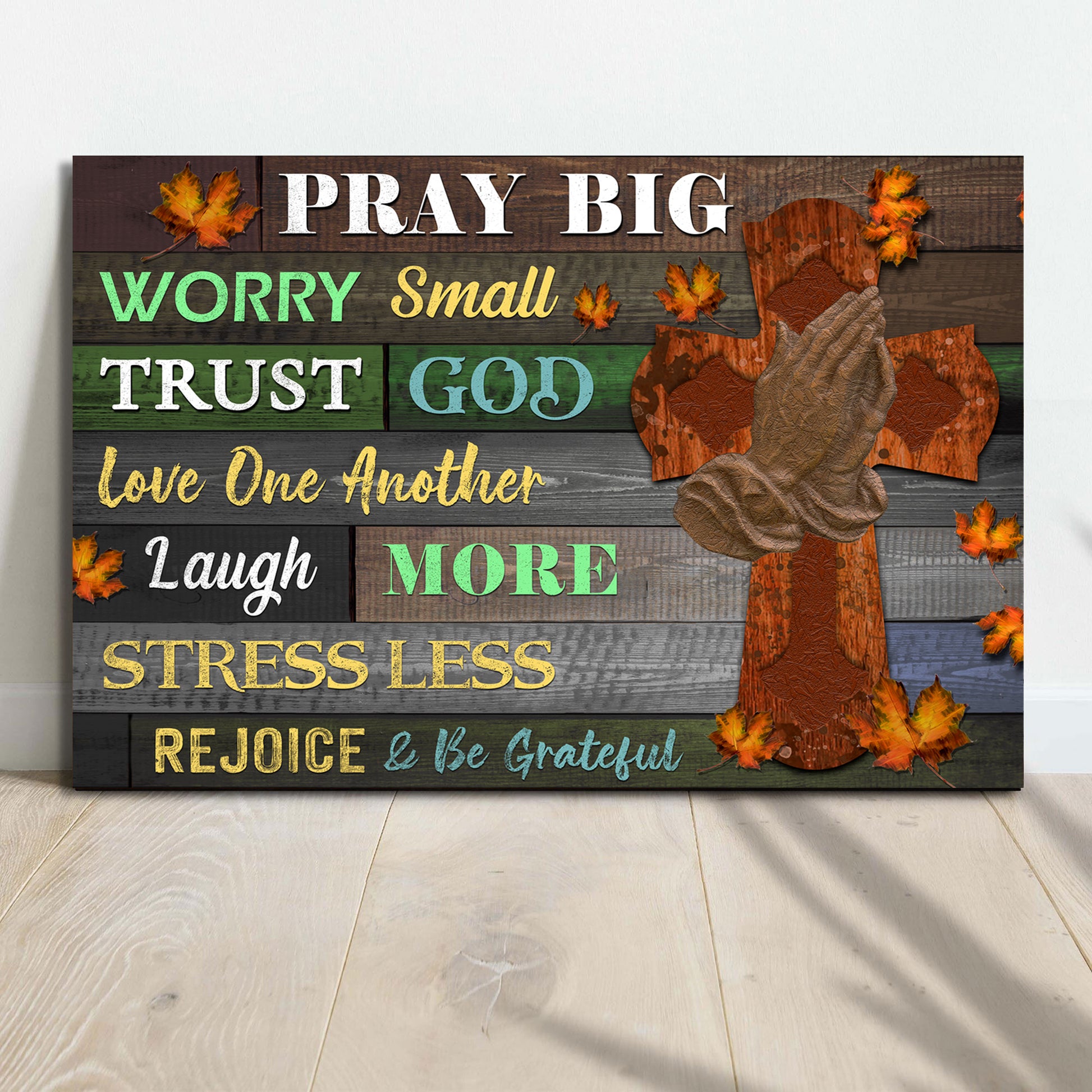 Pray Big And Worry Small Sign - Image by Tailored Canvases