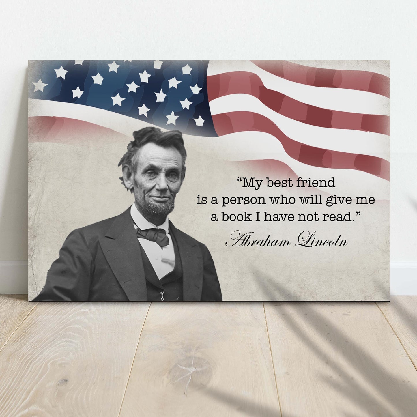 My Best Friend Will Give Me A Book I Have Not Read By Abraham Lincoln Sign - Image by Tailored Canvases