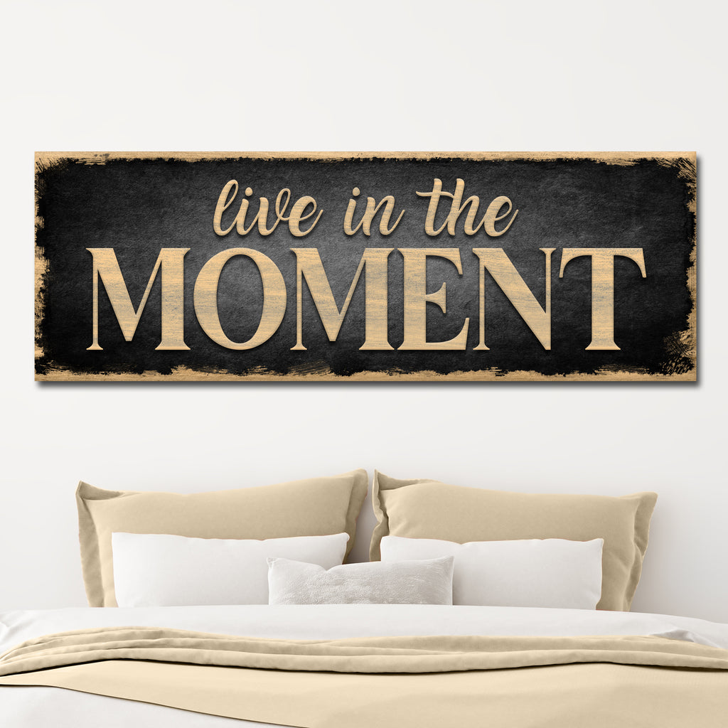 Live In The Moment Sign II by Tailored Canvases