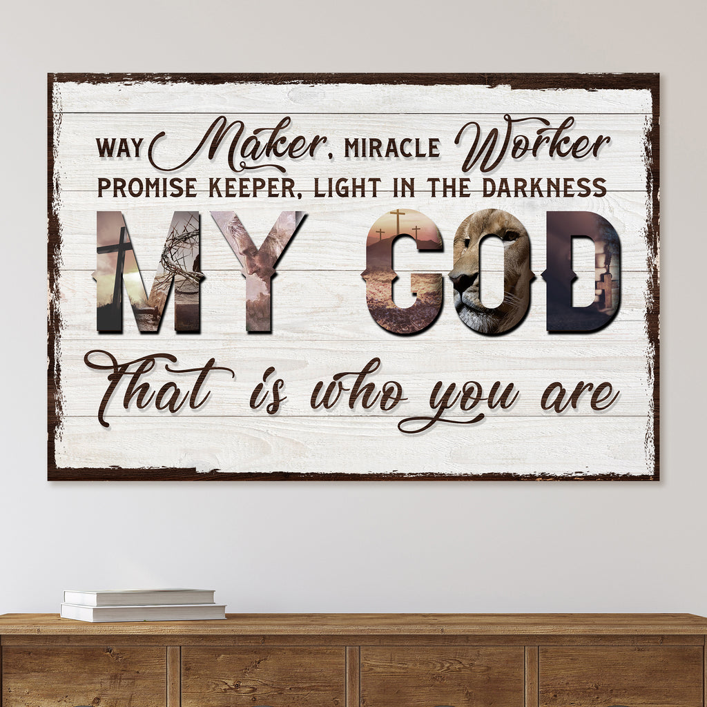 My God That Is Who You Are Sign by Tailored Canvases