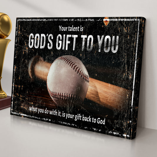 Your Baseball Talent Is God's Gift Sign II - Image by Tailored Canvases