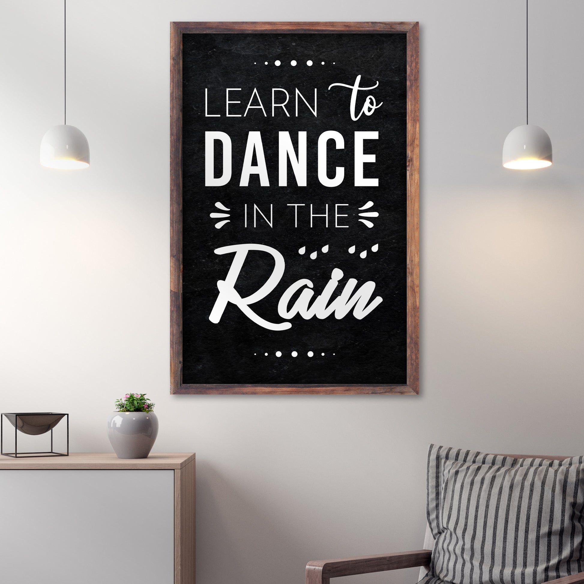 Learn To Dance In The Rain Sign II - Image by Tailored Canvases