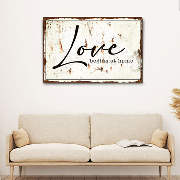 Love Begins At Home Sign