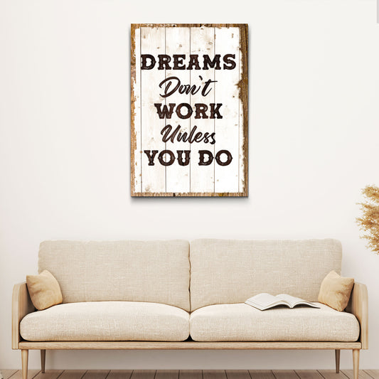 Dreams Don't Work Unless You Do Sign III - Image by Tailored Canvases