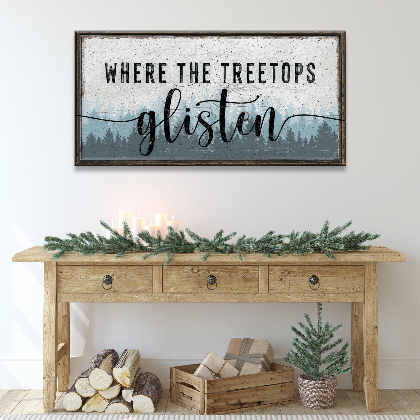 Where The Treetops Glisten Sign - Image by Tailored Canvases