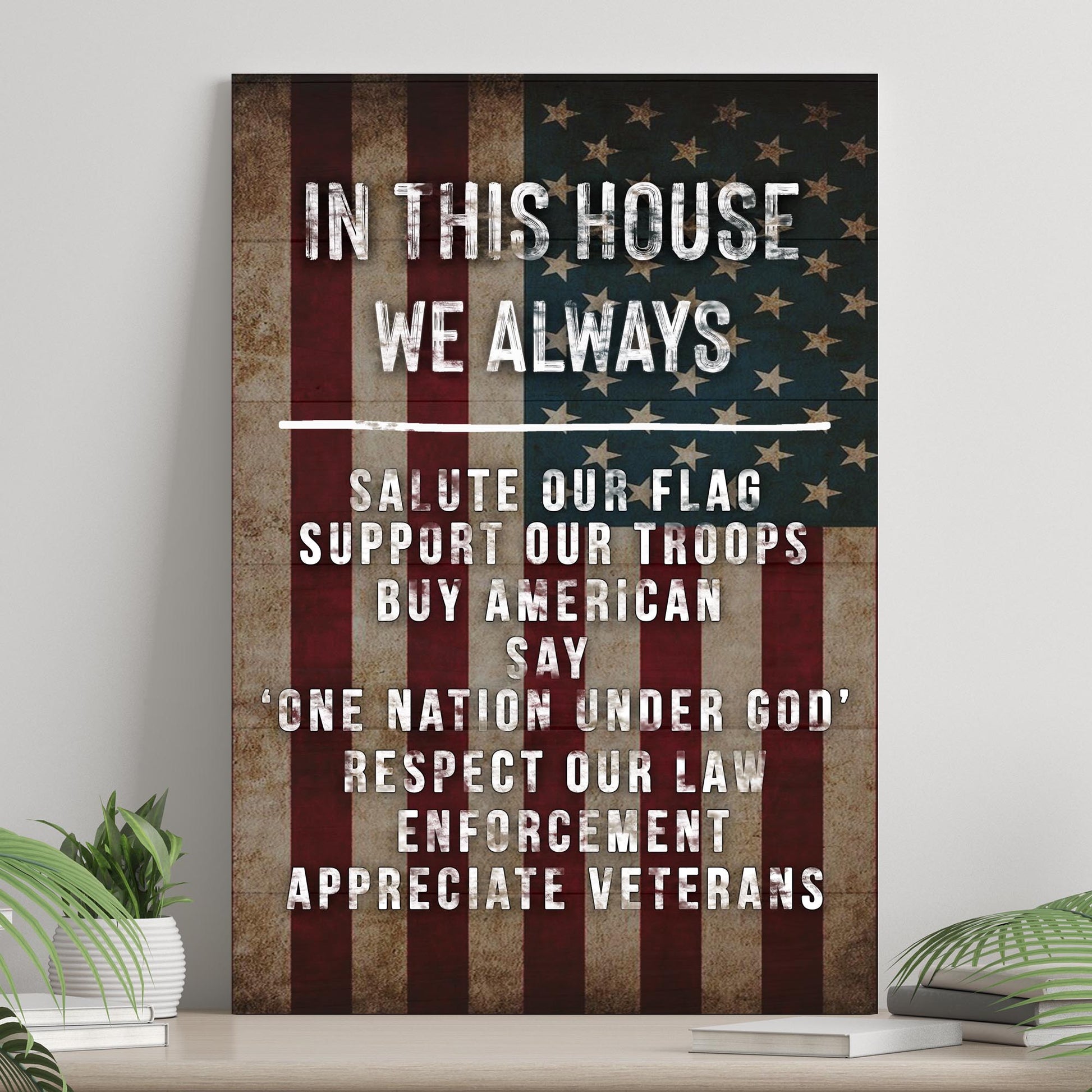 In This House We Always Salute Our Flag Sign  - Image by Tailored Canvases