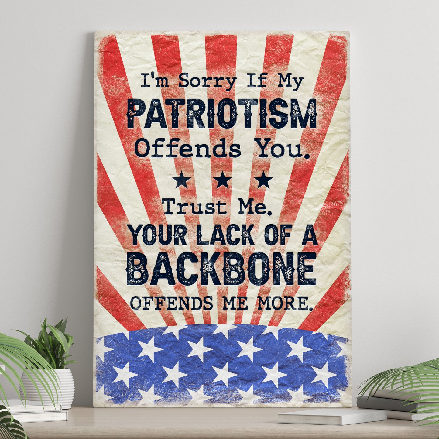 I'm Sorry If My Patriotism Offends You Sign II - Image by Tailored Canvases
