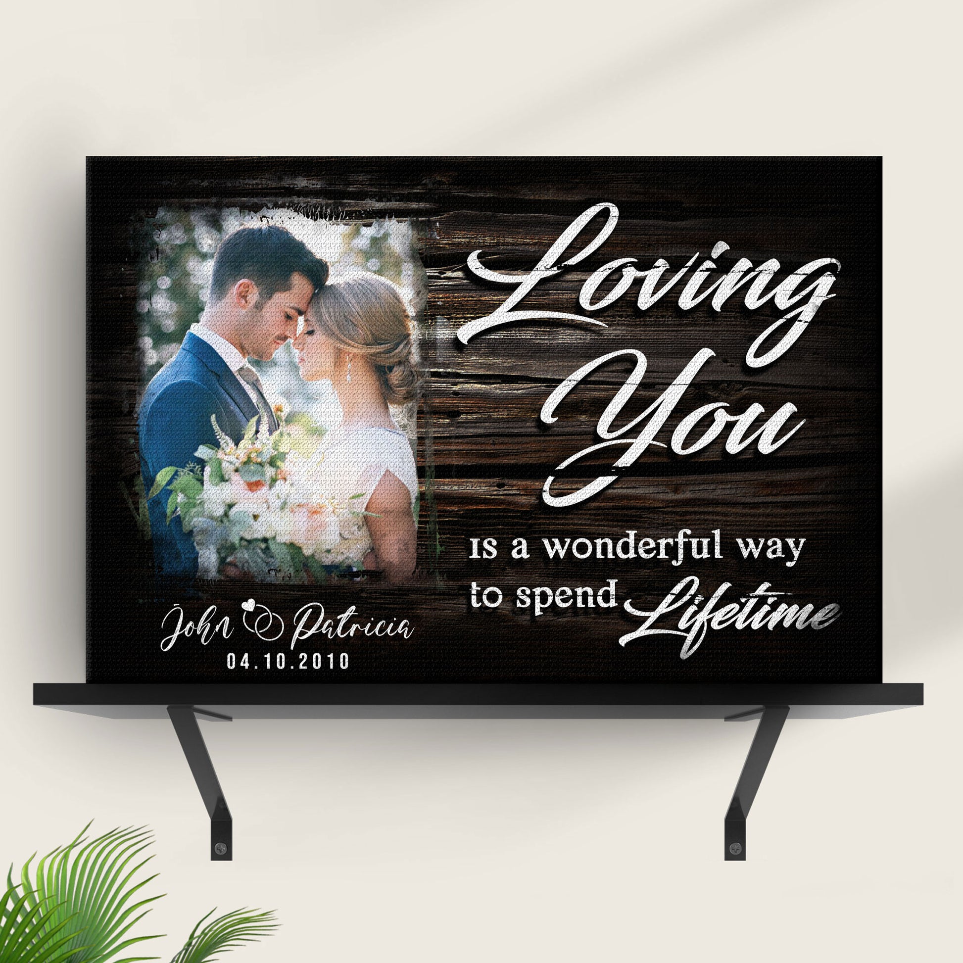 Loving You Is A Wonderful Way To Spend Lifetime Sign  - Image by Tailored Canvases