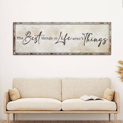 The Best Things In Life Aren't Things Sign - Image by Tailored Canvases