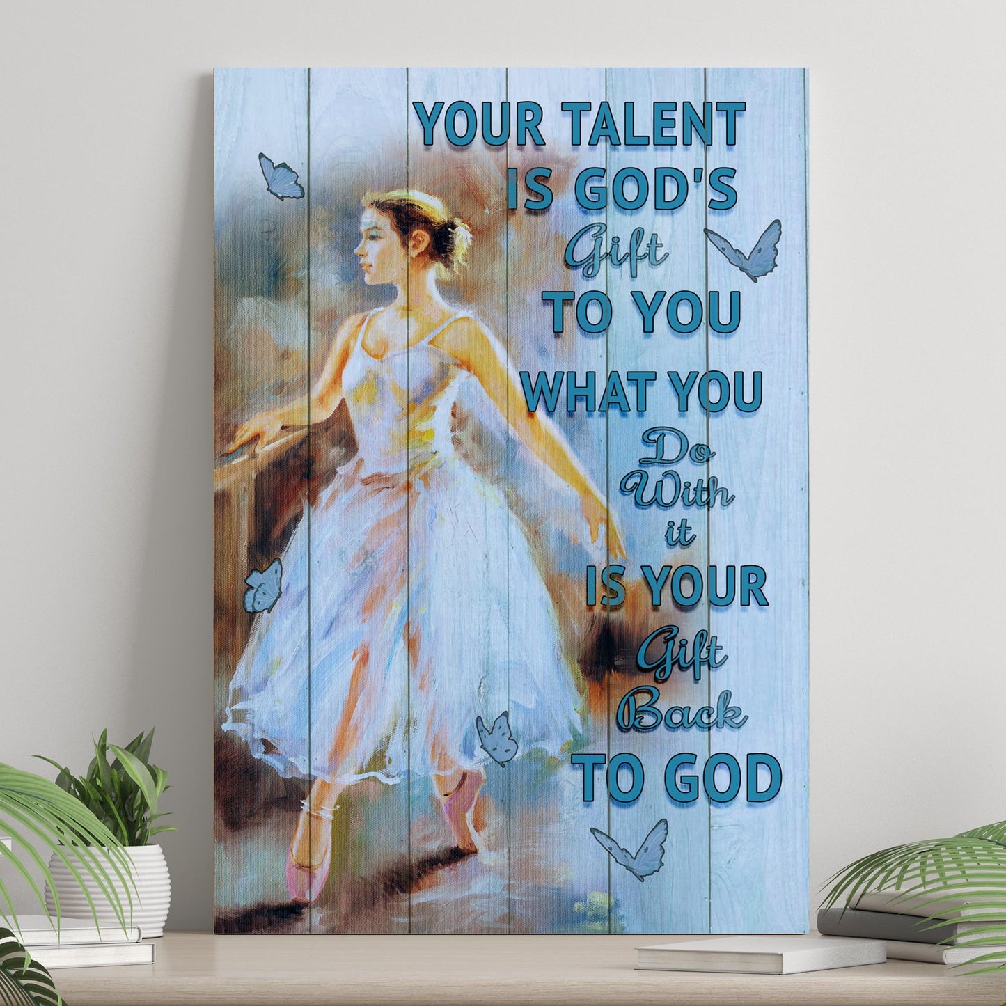 Your Talent Is God's Gift Sign II - Image by Tailored Canvases