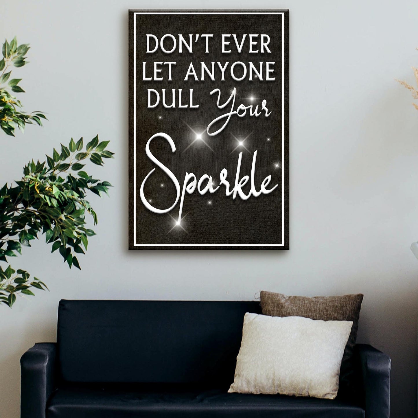 Don't Ever Let Anyone Dull Your Sparkle Sign II - Image by Tailored Canvases