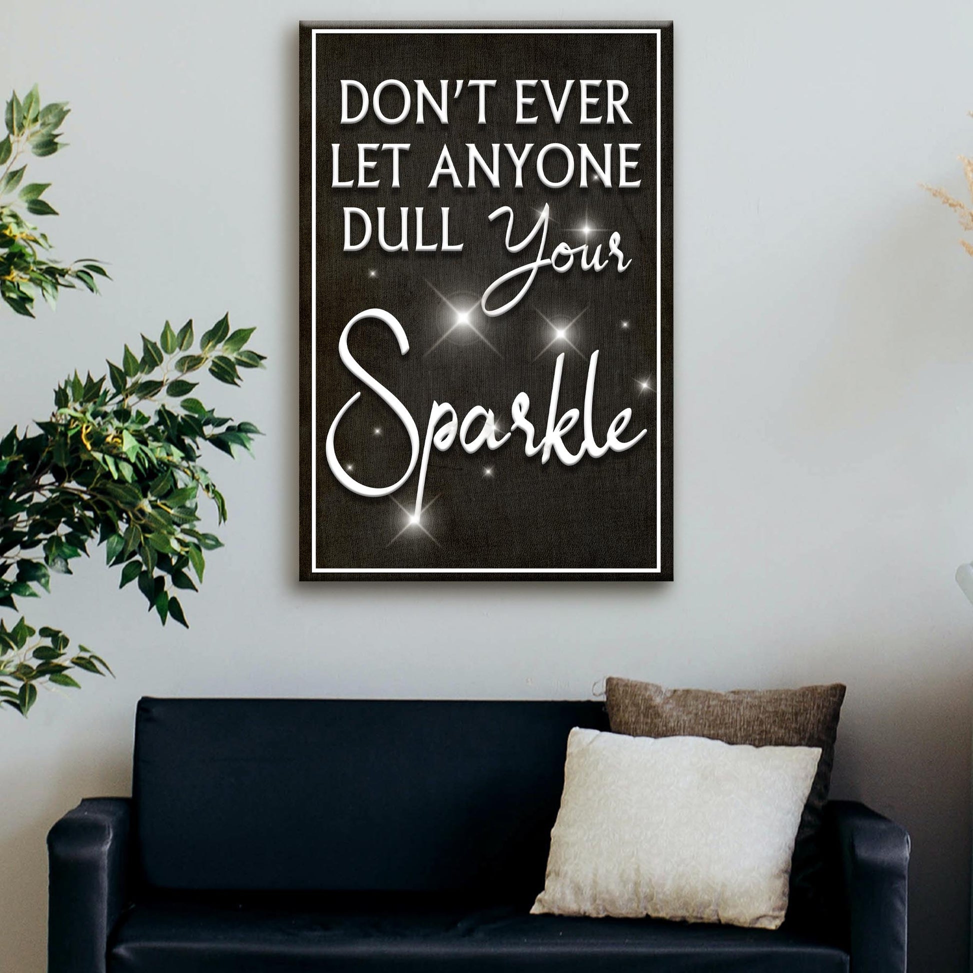 Don't Ever Let Anyone Dull Your Sparkle Sign II - Image by Tailored Canvases