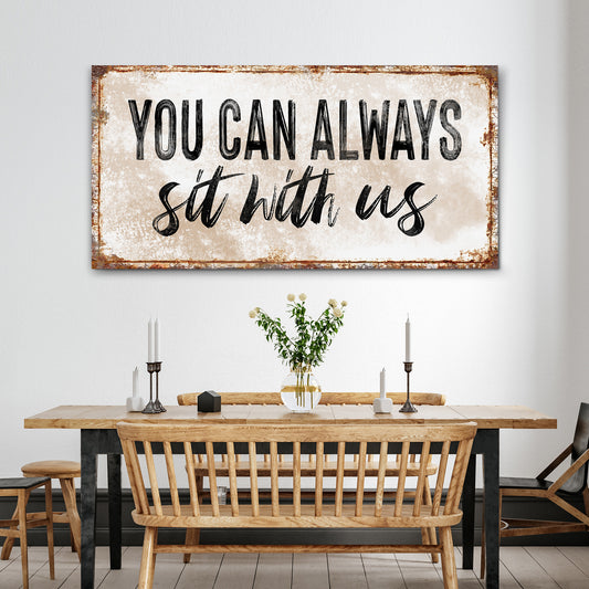 You Can Totally Sit With Us Sign II Style 1 - Image by Tailored Canvases