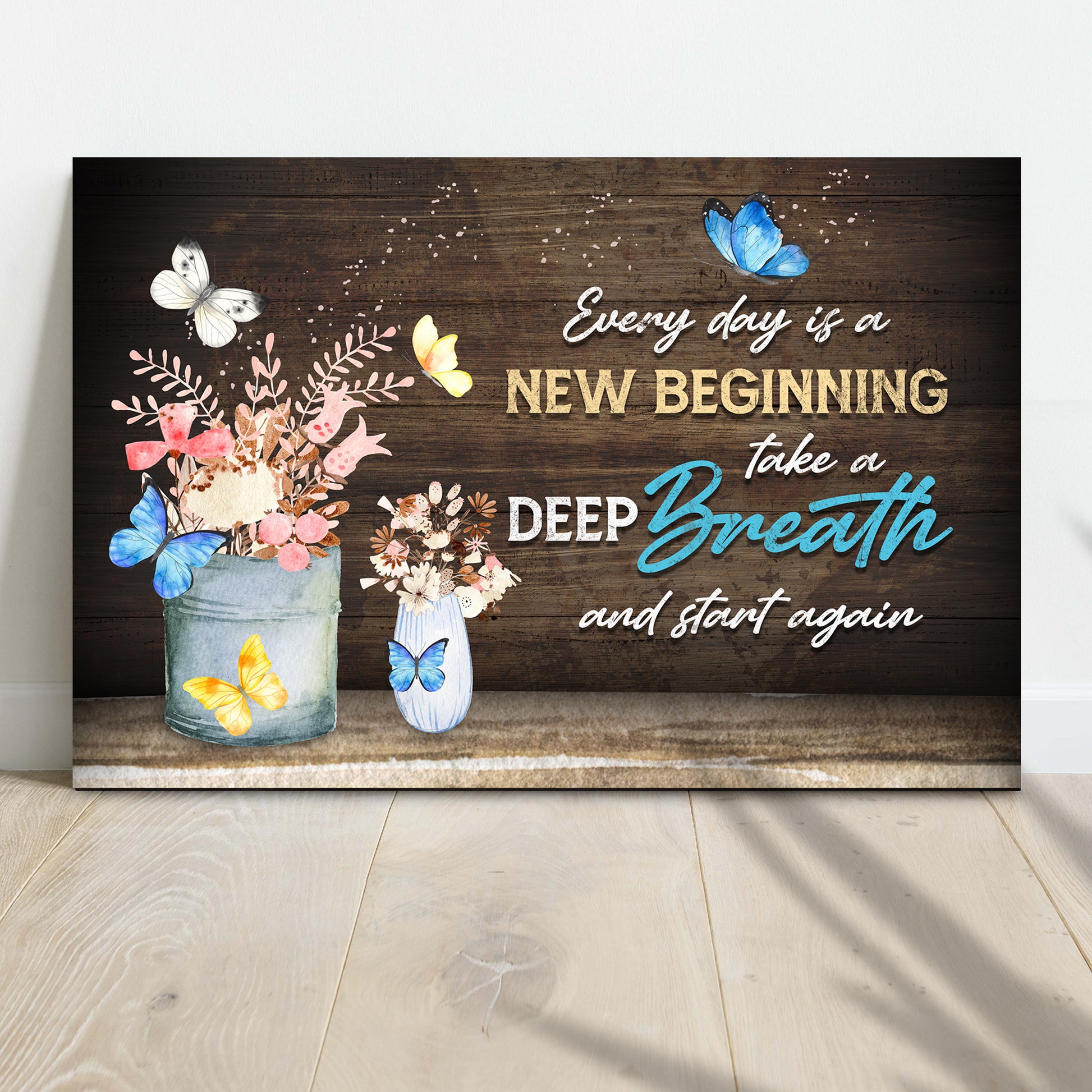 Everyday Is A New Beginning Sign IV - Image by Tailored Canvases