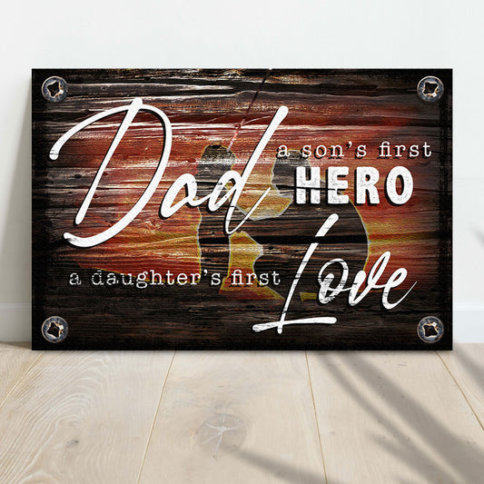A Son's First Hero And A Daughter's First Love Happy Father's Day Sign  - Image by Tailored Canvases