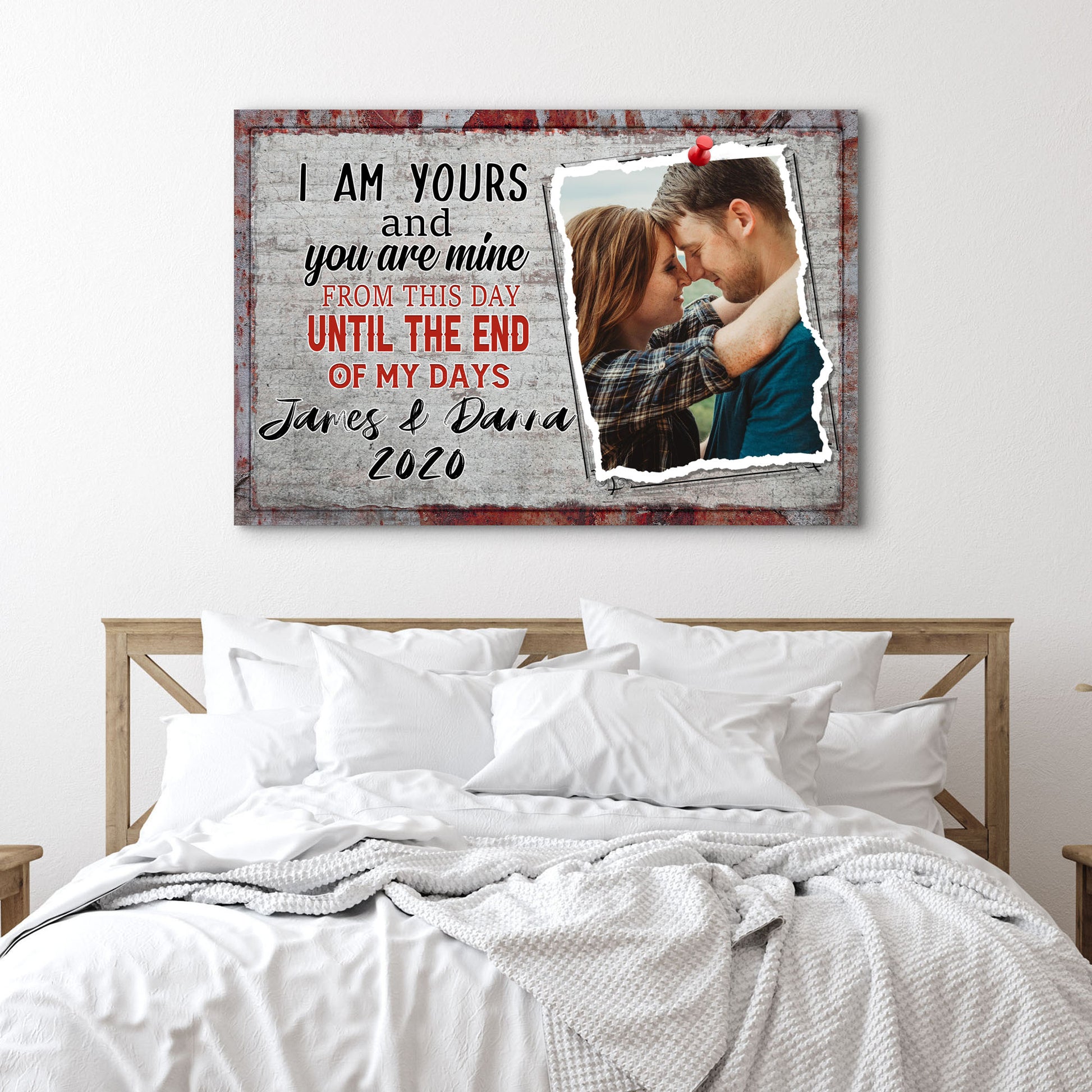 I Am Yours And You Are Mine Until The End Of My Days Sign  - Image by Tailored Canvases