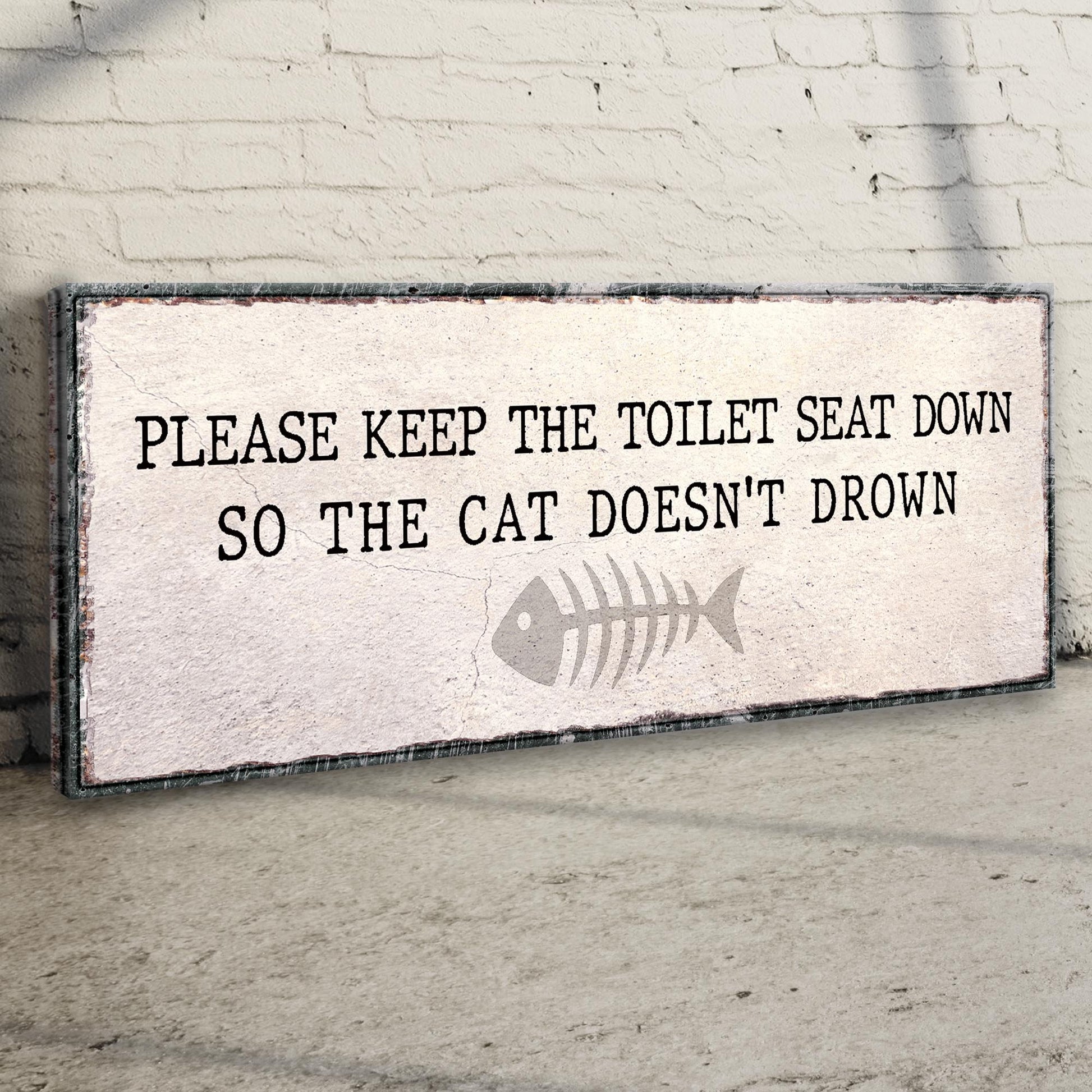 Please Keep The Toilet Seat Down So The Cat Doesn't Drown Sign II Style 2 - Image by Tailored Canvases