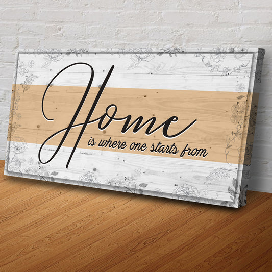 Home Is Where One Starts Sign Style 1 - Image by Tailored Canvases